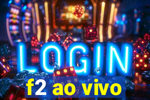 f2 ao vivo